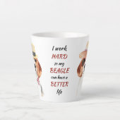 Tasse Latte Travailler dur pour mon Beagle (Devant)