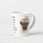 Tasse Latte Travailler dur pour mon chien Carlin (Angle droit)
