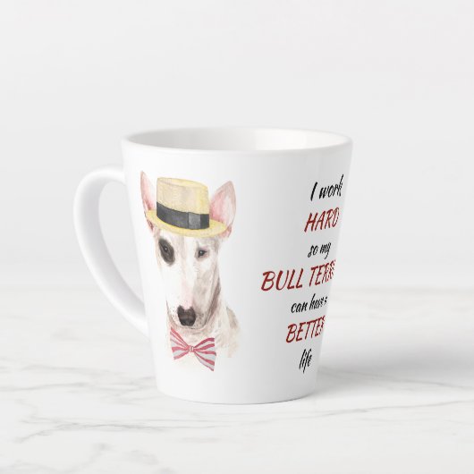 Tasse Latte Travailler dur pour My Bull Terrier (Angle gauche)