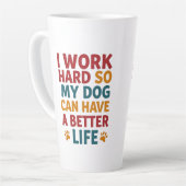 Tasse Latte Travailler pour mon chien (Angle gauche)