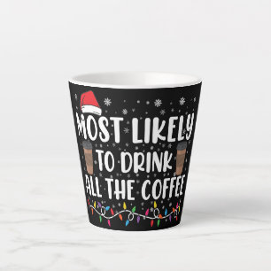 Tasse Latte Très Probable De Boire Tout Le Café Noël