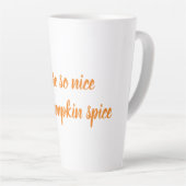 Tasse Latte Tu es si gentil, comme un épice citrouille (Angle droit)
