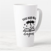 Tasse Latte Tu m'as eu à Dragons (Angle droit)