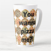 Tasse Latte "Tu veux me pizza ? !" (Angle droit)