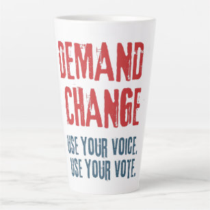 Tasse Latte Utiliser votre voix et votre vote pour le changeme