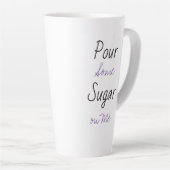 Tasse Latte Verser du sucre sur moi (Angle droit)