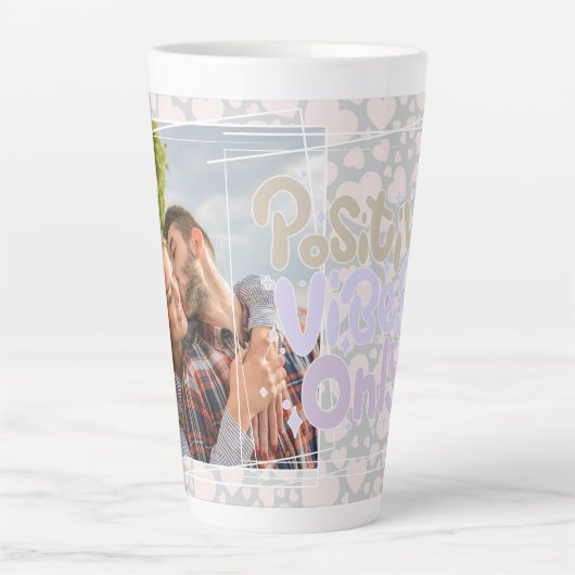 Tasse Latte Vibes positives ajouter uniquement photo personnal (Devant)