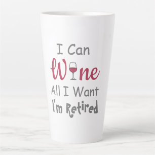 Tasse Latte Vin Tout ce que je veux retraite