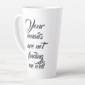Tasse Latte Vos courriels ne me trouvent pas bien (Angle gauche)