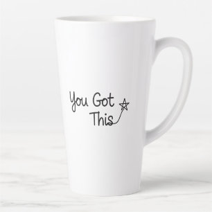 Tasse Latte "Vous Avez Ça" Motivation Star Design