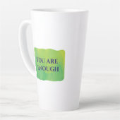Tasse Latte Vous Êtes Suffisant (Angle gauche)