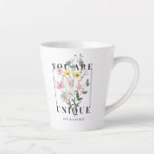 Tasse Latte Vous êtes un Slogan floral unique (Droite)