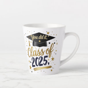 Tasse Latte Vous l'avez fait - Classe de 2025 Graduation Latte