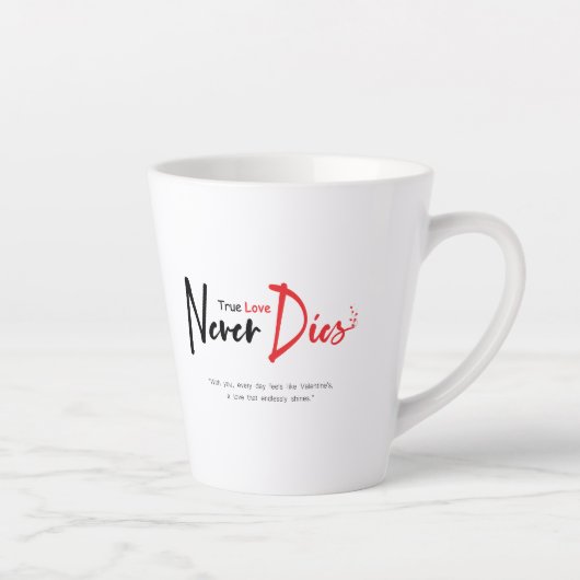 Tasse Latte Vraiment l'amour ne meurt jamais (Droite)
