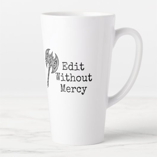Tasse Latte Write Without Fear Edit Without Mercy Writers (Droite)