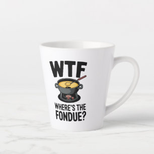 Tasse Latte "WTF Où est La Fondue ? Conception amusante de fro
