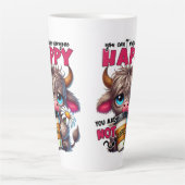 Tasse Latte You Can't Make Everyone Happy You Are Not Coffee (Devant)