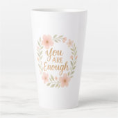 Tasse Latte Your enough (Devant)