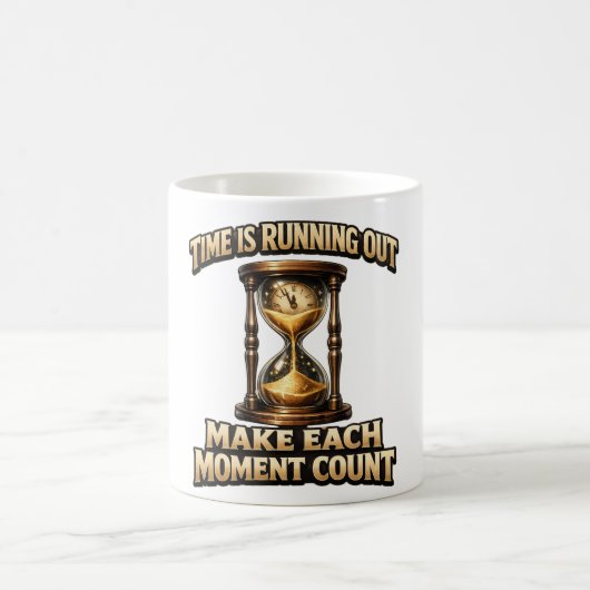 Tasse "Le temps presse, profitez de chaque instant (Centre)