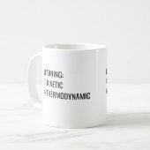 Tasse Learning is Kinetic not Thermodynamic (Devant gauche)