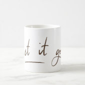 Tasse Let it Go | Calligraphie Blanche (Centre)