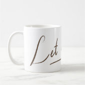 Tasse Let it Go | Calligraphie Blanche (Gauche)
