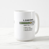Tasse Loading... Que Disais-Je ? | Drôle de Milieu (Devant droit)