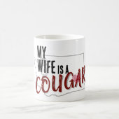 Tasse Ma femme est un couguar (Centre)