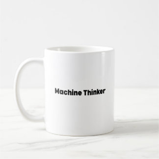 Tasse Machine Thinker – Cadeau pour l'intelligence
