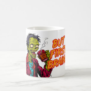 Tasse « Mais d'abord des cerveaux » Tasse à café