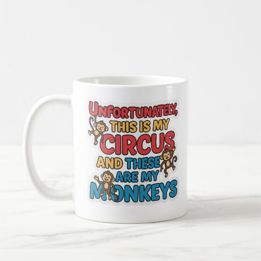 Tasse Malheureusement C'est Mon Cirque (Gauche)