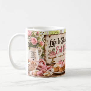 Tasse Manger du Gâteau la Vie est Courte