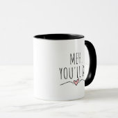 Tasse Meh Tu Feras L'Affaire (Devant droit)