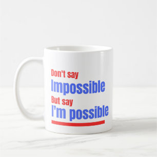 Tasse Motivante Je Suis Possible - Ne Dis Pas Impo