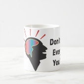 Tasse Ne Crois Pas (Centre)