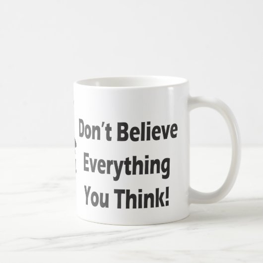 Tasse Ne Crois Pas (Droite)