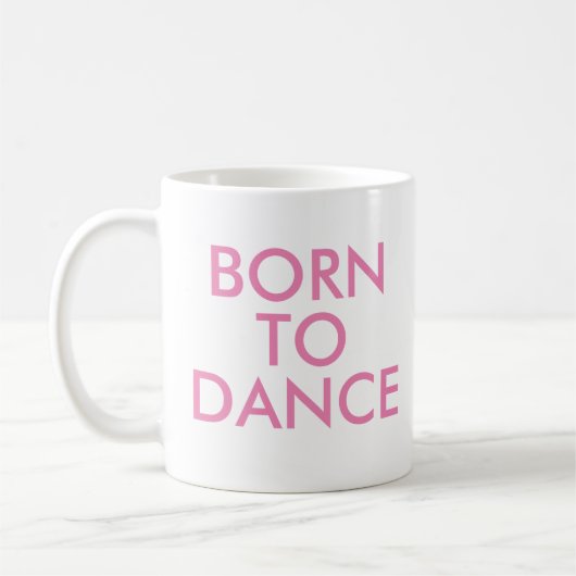 Tasse née pour danser | Cadeau de récital (Gauche)
