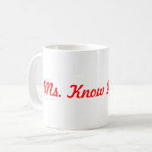 Tasse - nouveauté - "Mme Know It All " (Devant gauche)