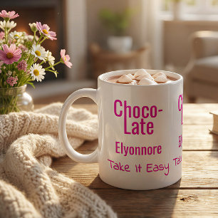 Tasse personnalisée Choco-Late Take It Easy