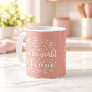 Tasse pour boulanger « Faire du monde un endroit m