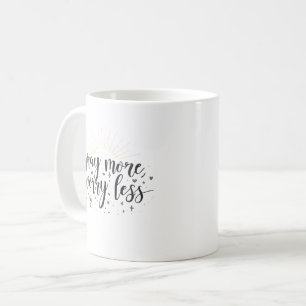Tasse Prayez Plus Inquiétez Moins