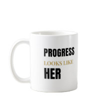 Tasse « Progress Looks Like Her » 33cl – Journée d
