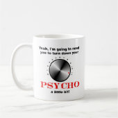 Tasse Psycho Drôle à Baisser (Gauche)