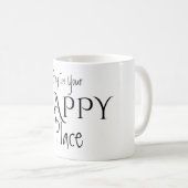Tasse Reste Dans Ton Endroit HEUREUX (Devant droit)