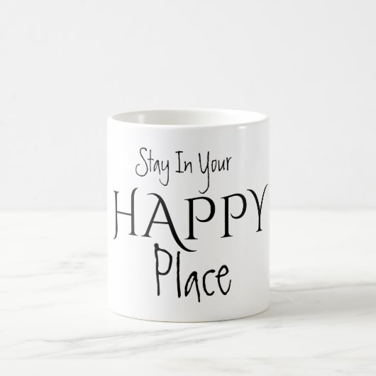 Tasse Reste Dans Ton Endroit HEUREUX (Centre)
