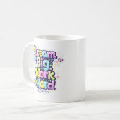TASSE - Rêvez grand, Travaillez dur (Devant gauche)