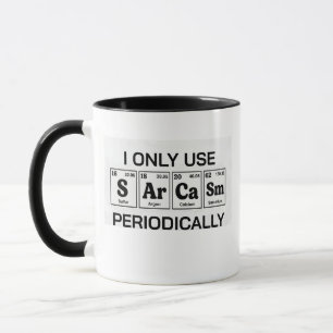 Tasse sarcasmique de tableau périodique drôle - Ta