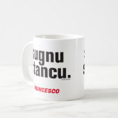 Tasse Sicilienne Drôle Sugnu Stancu Mug (Devant gauche)