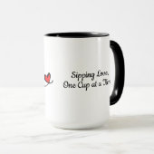 Tasse Sipping Love, One Cup at a Time (Devant droit)