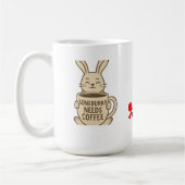 Tasse "Somebunny Needs Coffee" | Cadeau drôle de l (Gauche)